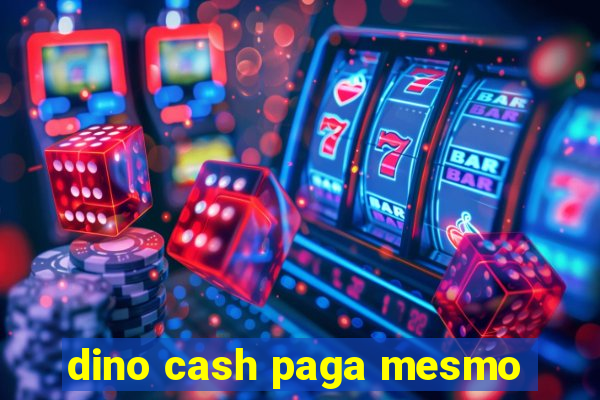 dino cash paga mesmo